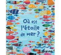Stéphane-Yves Barroux – Où est l'étoile de mer ? – Document jeunesse dès 3 ans – Relié