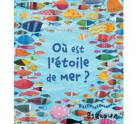 Stéphane-Yves Barroux – Où est l'étoile de mer ? – Document jeunesse dès 3 ans – Relié