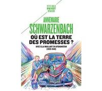 Où est la terre des promesses ? Annemarie Schwarzenbach (Auteur), Roger Perret (Postface), Dominique-Laure Miermont (Traduction), Nicole Le Bris (Traduction)