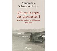 Où est la terre des promesses ? Avec Ella Maillart en Afghanistan (1930-1940)