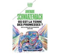 Où est la terre des promesses ?: Avec Ella Maillart en Afghanistan (1939-1940)