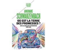 Annemarie Schwarzenbach – Où est la terre des promesses ? – Avec Ella Maillart en Afghanistan