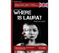 Où est Laura ? Anglais Crime scene avec exercices A2-B1
