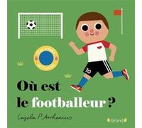 Où est le footballeur ? Ingela P. Arrhenius (Illustration)