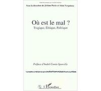 Où est le mal?: Tragique, éthique, politique