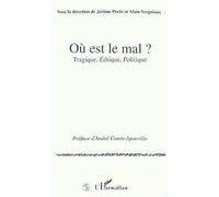 Où est le mal?: Tragique, éthique, politique