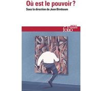 Où est le pouvoir ? Alban Bensa (Auteur), Jean-Claude Monod (Auteur), Mathieu Potte-Bonneville (Auteur), Myriam Revault d'Allonnes (Auteur), Emilie De Turckheim (Auteur), Collectif (Auteur), Jean Birn