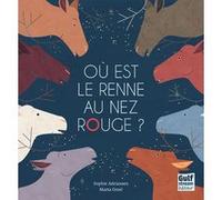 Où est le Renne au nez rouge ? Sophie Adriansen (Auteur), Marta Orzel (Illustration)