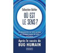 Où est le sens ? Sébastien Bohler (Auteur)