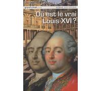 Où Est Le Vrai Louis Xvi ?