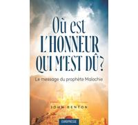 Où est l'honneur qui m'est dû ?: Le message du prophète Malachie