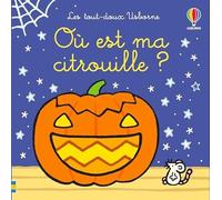 Où est ma citrouille ? - Les tout-doux Usborne - Dès 6 mois Fiona Watt (Auteur), Rachel Wells (Illustration), Non Figg (Conception couverture ou illustration), Nick Stellmacher (Traduction)