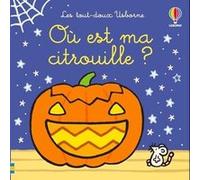 Où est ma citrouille ? - Les tout-doux Usborne - Dès 6 mois Fiona Watt (Auteur), Rachel Wells (Illustration), Non Figg (Conception couverture ou illustration), Nick Stellmacher (Traduction)