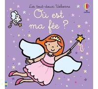 Où est ma fée ? - Les tout-doux Usborne - Dès 6 mois - Fiona Watt - Usborne - broché - Album éveil dès la naissance