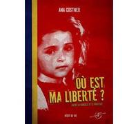 Où est ma liberté? Ana Costner (Auteur)