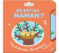 Où Est Ma Maman ? Tire Et Découvre - Les Animaux