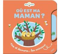Yujin Shin – Où est ma maman ? Tire et découvre – Les animaux – Cartonné