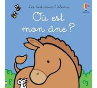 Où est mon âne ? - Les tout-doux Usborne Fiona Watt (Auteur), Rachel Wells (Illustration), Non Figg (Conception couverture ou illustration), Emanuela Guastella (Traduction)