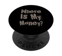 Où est Mon Argent J'aime l'argent Montrez-Moi Les mèmes de l'argent PopSockets PopGrip Adhésif