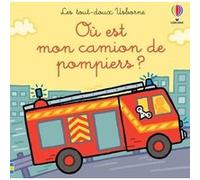 Où est mon camion de pompiers ? - Les tout doux Usborne Fiona Watt (Auteur), Rachel Wells (Illustration), Non Figg (Conception couverture ou illustration), Nick Stellmacher (Traduction)