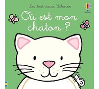 Où est mon chaton ? - Les tout-doux Usborne - Dès 6 mois - Fiona Watt - Usborne - cartonné - Album éveil dès la naissance
