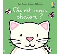 Où est mon chaton ? - Les tout-doux Usborne - Dès 6 mois - Fiona Watt - Usborne - cartonné - Album éveil dès la naissance
