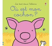 Où est mon cochon ? - Les tout-doux Usborne