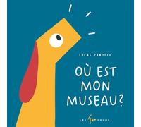Où est mon museau - Lucas Zanotto - 400 Coups Eds Les - cartonné - Album éveil dès la naissance
