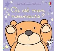 Où est mon nounours ? - Les tout-doux Usborne - Rachel Wells - Usborne - cartonné - Album éveil dès la naissance