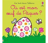 Où est mon oeuf de Pâques ? - Les tout-doux Usborne - dès 6 mois - Fiona Watt - Usborne - cartonné - Album éveil dès la naissance