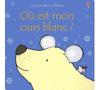 Où est mon ours blanc ? - Les toux-doux Usborne