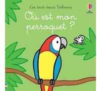Où est mon perroquet ? - Les tout-doux Usborne