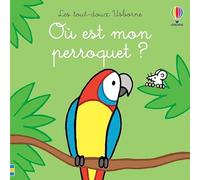 Où est mon perroquet ? - Les tout-doux Usborne