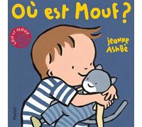 Où est Mouf ? - Jeanne Ashbé - Pastel-Ecole Des Loisirs - relié - Album éveil dès la naissance