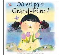 Ou est parti grand-pere ? Comment parler de la mort à un enfant - AYRES HOUSE - Mediaspaul - broché - Document jeunesse