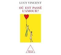 Où est passé l'amour ? - Lucy Vincent - Odile Jacob - broché - Etude