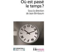 Où est passé le temps ? Laurent Jeanpierre (Auteur), François Hartog (Auteur), Françoise Balibar (Auteur), Pascal Michon (Auteur), Pierre-Jean Vazel (Auteur), François Jullien (Auteur), Nadine Vivier