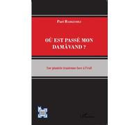 Où est passé mon Damâvand ? Une pianiste iranienne face à l'exil - Pari Barkeshli - L'harmattan - broché - Beau livre