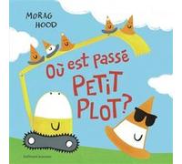Où est passé Petit plot ? - Morag Hood - Gallimard jeunesse - cartonné - Album jeunesse