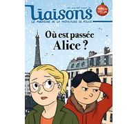 Où est passée Alice ?: liaisons le magazine de la préfecture de police numéro spécial janvier 2020