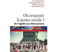 Où est passée la justice sociale ? Ivan Sainsaulieu (Auteur), Emmanuelle Barozet (Auteur), Régis Cortesero (Auteur), David Melo (Auteur)