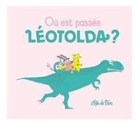 Où est passée Léotolda ? Olga De Dios (Auteur), Isabelle Gugnon (Traduction)