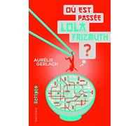 Où est passée Lola Frizmuth ?
