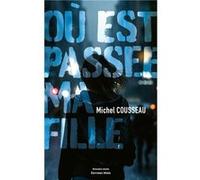Où est passée ma fille Cousseau Michel (Auteur)