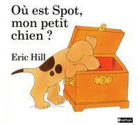 Eric Hill – Où est Spot, mon petit chien ? – Album éveil dès la naissance – Cartonné – Nathan
