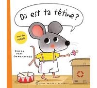 Où est ta tétine ?: Petite Souris