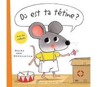 Où est ta tétine ? Guido Van Genechten (Auteur), Françoise De Guibert (Traduction)