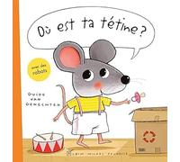 Où est ta tétine ?: Petite Souris