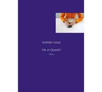 Où et quand - Berck - Sophie Calle - Actes sud - broché - Beau livre