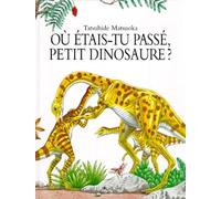 Où étais-tu passé, petit dinosaure ?
